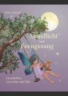 Mondlicht und Feengesang – Geschichten von Lotta und Talu (Band 1)